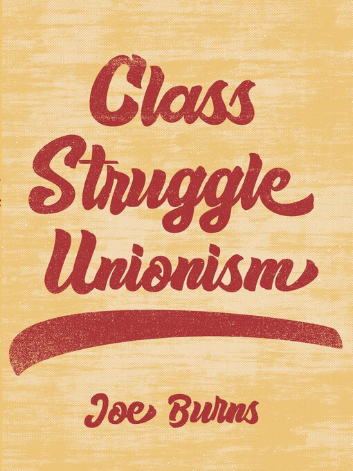 Title details for Class Struggle Unionism by Joe Burns - Wait list